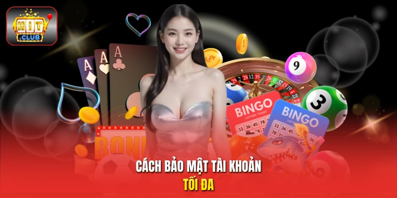 Cách bảo mật tài khoản tối đa