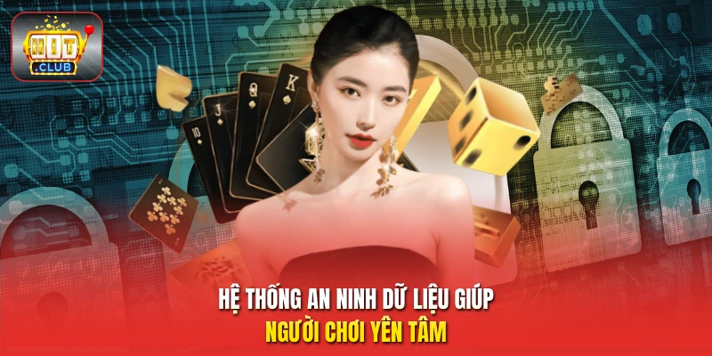Hệ thống an ninh dữ liệu giúp người chơi yên tâm 