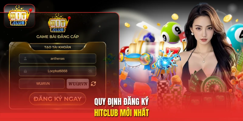 Quy định đăng ký HitClub mới nhất