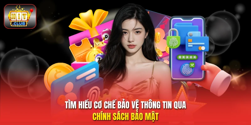 Tìm hiểu cơ chế bảo vệ thông tin qua chính sách bảo mật 